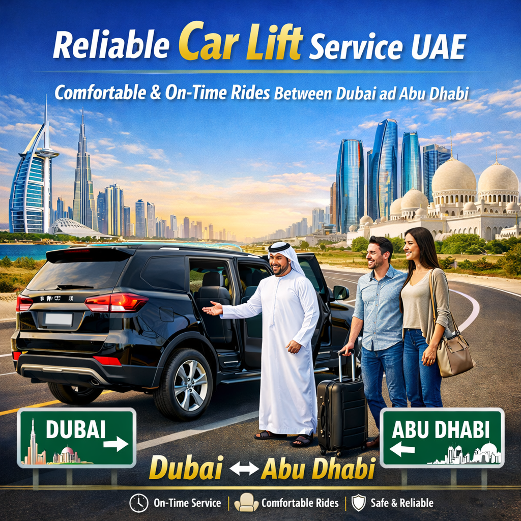 Reliable Car Lift Service UAE – Comfortable & On-Time Rides Between Dubai and Abu Dhabi