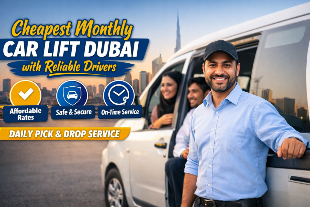 Cheapest Monthly Car Lift Dubai with Reliable Drivers