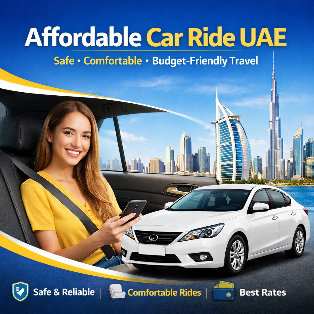 Affordable Car Ride UAE – Safe, Comfortable & Budget-Friendly Travel