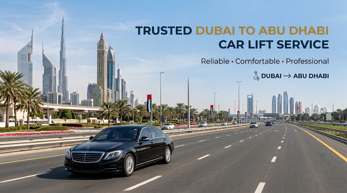 Trusted Dubai to Abu Dhabi Car Lift Service
